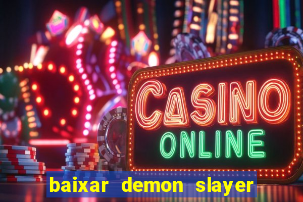 baixar demon slayer 4 temporada